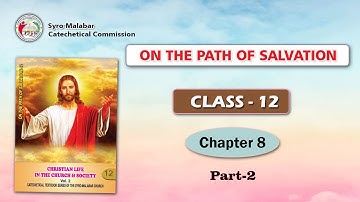 ON THE PATH OF SALVATION | CLASS 12 | CHAPTER 8 | PART 2 | Syro-Malabar