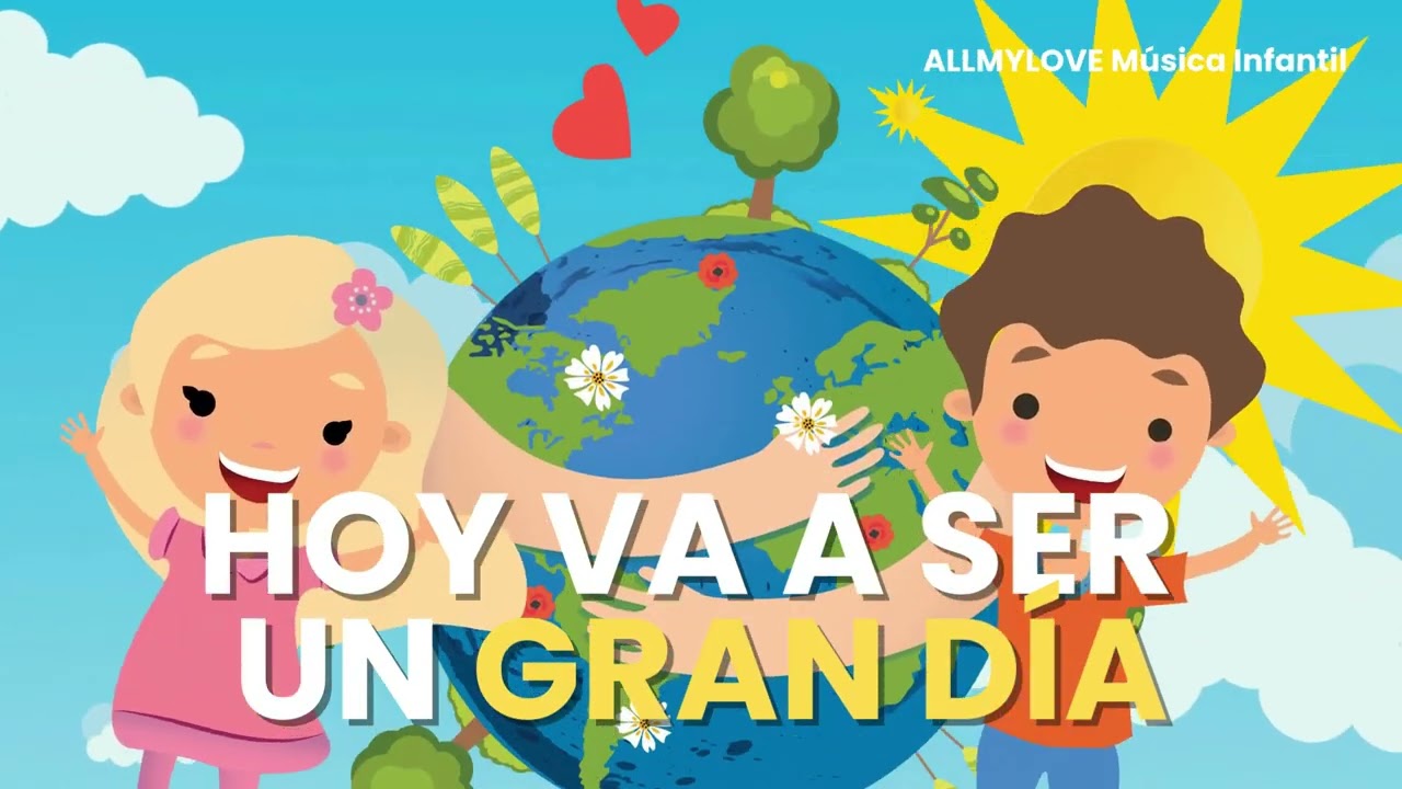 🎶LA MEJOR CANCIÓN para niños PARA COMENZAR EL DÍA. ☀️🎒HOY VA A SER UN GRAN DÍA✨