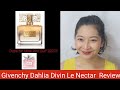 Givenchy Dahlia Divin Le Nectar de Parfum Review