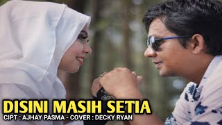 DISINI MASIH SETIA - DECKY RYAN COVER || Cipta : Ajhay Pasma