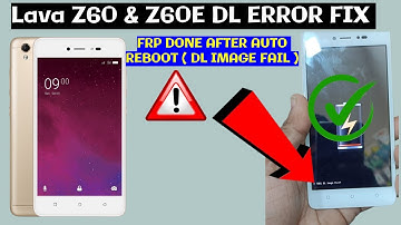Lava Z60 & Z60E DL IMAGE FAIL !!! ERROR FIX | NO DEAD RISK