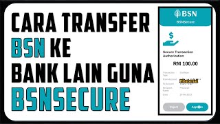 Cara Transfer BSN Ke Bank Lain Guna BSNSECURE