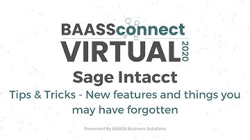 Tips & Tricks Sage Intacct  | BAASS Connect Virtual 2020 Sage Intacct