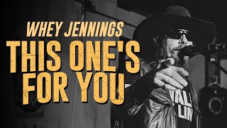 Whey Jennings - This One's For You