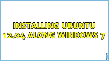 Ubuntu: Installing Ubuntu 12.04 along windows 7