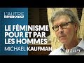 Le feminisme pour et par les hommes  michael kaufman