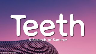 5 Seconds of Summer - Teeth (Lyrics)