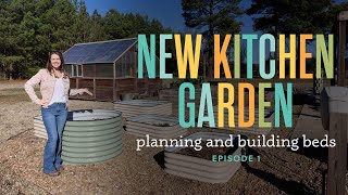 New Kitchen Garden Series! Episode 1: Site and Bed Selection, Placement, and Garden Layout