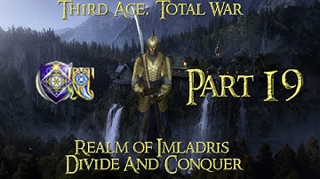 Third Age: Total War ~ Divide & Conquer 1.2-Realm of Imladris-Part 19 (1080p HD)