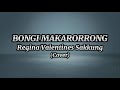 Bongi makarorrong cover  regina valentines sakkung  lirik lagu toraja