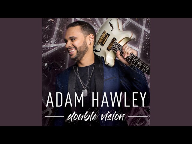 ADAM HAWLEY - DOUBLE VISION FT. DARREN RAHN