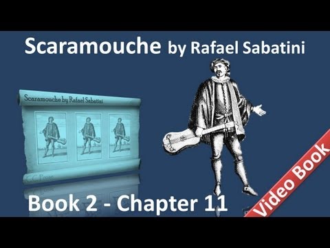 Book 2 - Chapter 11 - Scaramouche by Rafael Sabatini