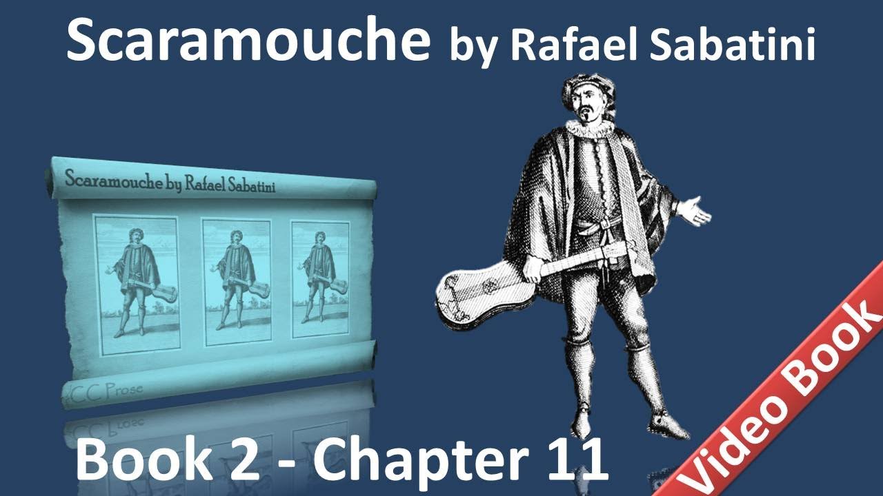Book 2 - Chapter 11 - Scaramouche by Rafael Sabatini - The Fracas at the Theatre Feydau