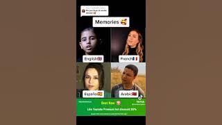 Memories ( English , French , Espanol , and arabic )