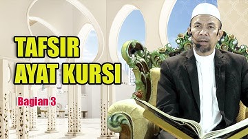 MEMAHAMI AYAT KURSI | Tafsir Ayat Kursi (Bagian 3) | Ustadz Dr. Musthafa Umar, Lc. MA