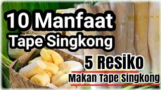 10 MANFAAT TAPE SINGKONG & 5 RESIKO BILA BERLEBIHAN MEMAKANNYA