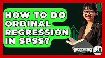 How To Do Ordinal Regression In SPSS? - The Friendly Statistician