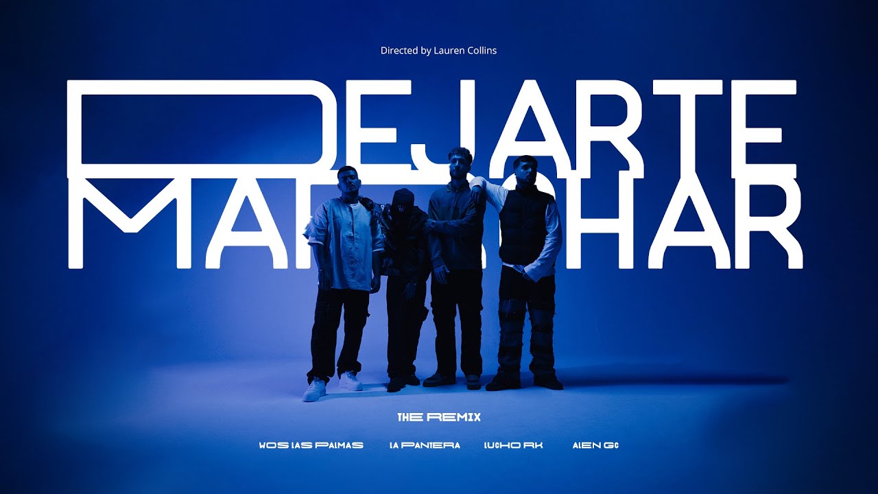 Wos Las Palmas, La Panterabby, Lucho RK & AlenGC - DEJARTE MARCHAR REMIX (PROD. BDP Music)