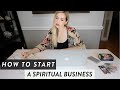 HOW TO START A SPIRITUAL BUSINESS || 5 STEPS TO SUCCESS