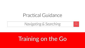 Navigating & Searching Practical Guidance