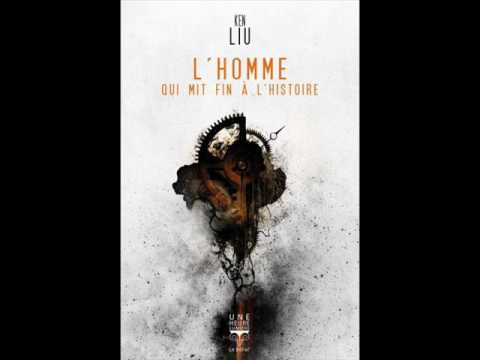 L'Homme qui mit fin à l'histoire, de Ken Liu temps aeternalis