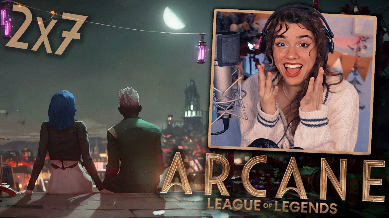 ARCANE 2X7 REACCIÓN ✨ Lo que pudo haber sido | Episodio 7: Finjamos que es la primera vez