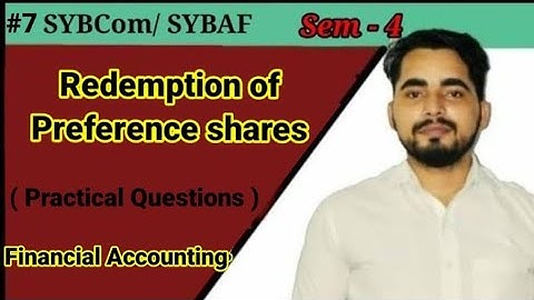 #7 Redemption of Preference Shares (Practical Questions)| SYBCOM/SYBAF Sem -4 |Financial Accounting