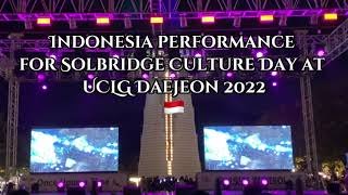 INDONESIA PERFORMANCE FOR SOLBRIDGE CULTURE DAY at UCLG DAEJEON, SOUTH KOREA 2022