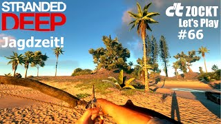 Stranded Deep Lets Play #66: Ich hab den Bogen raus ;-)