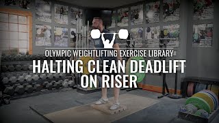 Halting Clean Deadlift on Riser | Olympic Weightlifting Exercise Library