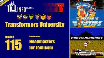 Transformers University - Episode 115 - Headmasters for Famicom