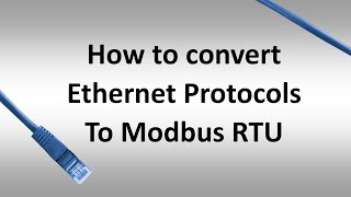 Ethernet protocol conversion to Modbus RTU with EasyBuilder Pro - Weintek EBPro