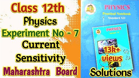 Class 12th Physics Experiment No : 7 Current Sensitivity | Maharashtra Board #practicle