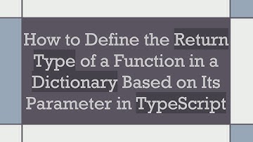 How to Define the Return Type of a Function in a Dictionary Based on Its Parameter in TypeScript