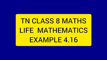 TN CLASS 8 MATHS LIFE MATHEMATICS EXAMPLE 4.16