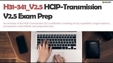H31-341_V2.5 HCIP-Transmission V2.5 Exam Guide | Free Mock Questions