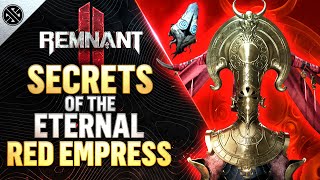 Remnant 2 - Secrets of the Red Empress | All Storylines, Rewards, Loot and Secrets