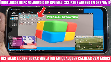 COMO INSTALAR E CONFIGURAR WINLATOR EM QUALQUER CELULAR COM GPU MALI ADRENO E XCLIPSE SEM ERROS!