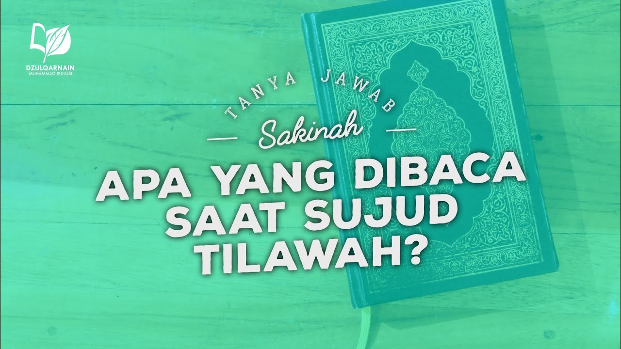 Apa Yang Dibaca Saat Sujud Tilawah Youtube