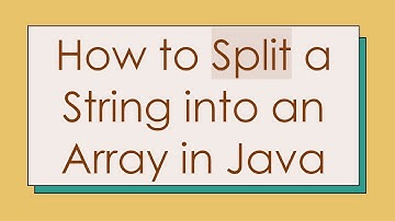 How to Split a String into an Array in Java