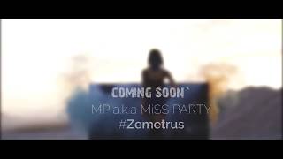 MP a.k.a. MiSS PARTY - Zemetrus (Official Teaser)