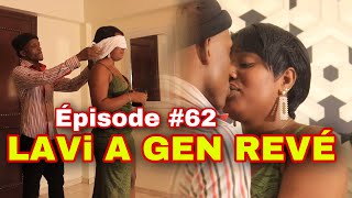 LAVI A GEN REVÉ | EPISODE 62 | Wed fe jess kado yon kay sipriz  |léchecdelignoranceepisode10