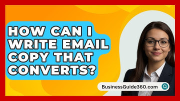 How Can I Write Email Copy That Converts? - BusinessGuide360.com
