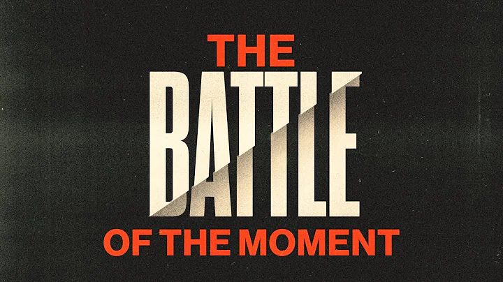 The Battle of the Moment | Pastor Jason McKay
