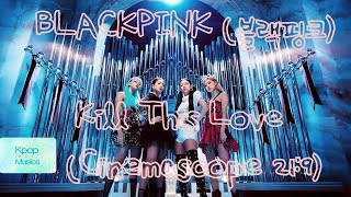 [Cinemascope 21:9 720p 60fps] BLACKPINK (블랙핑크) - Kill This Love M/V (Lyrics Version)