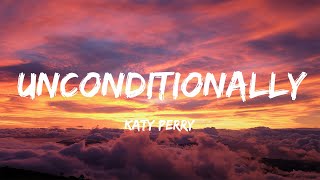 Unconditionally - Katy Perry (Lyrics)