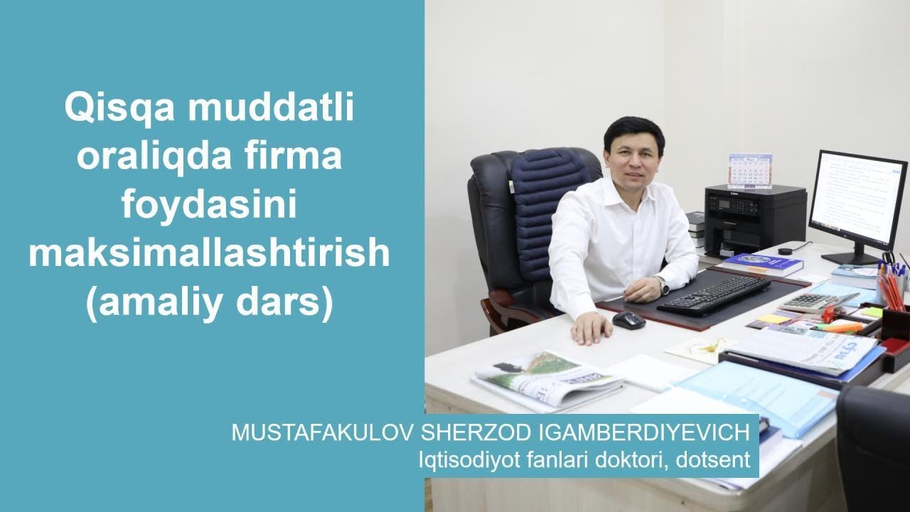 Firma foydasini maksimallashtirish(amaliy dars). Ma'ruzachi: Sh.I.Mustafakulov