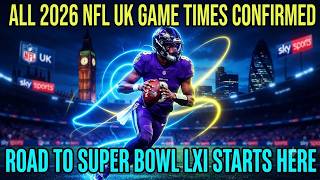 2026 NFL Schedule UK Times: Regular Season, International Games & Super Bowl LXI - Ultimate Guide
