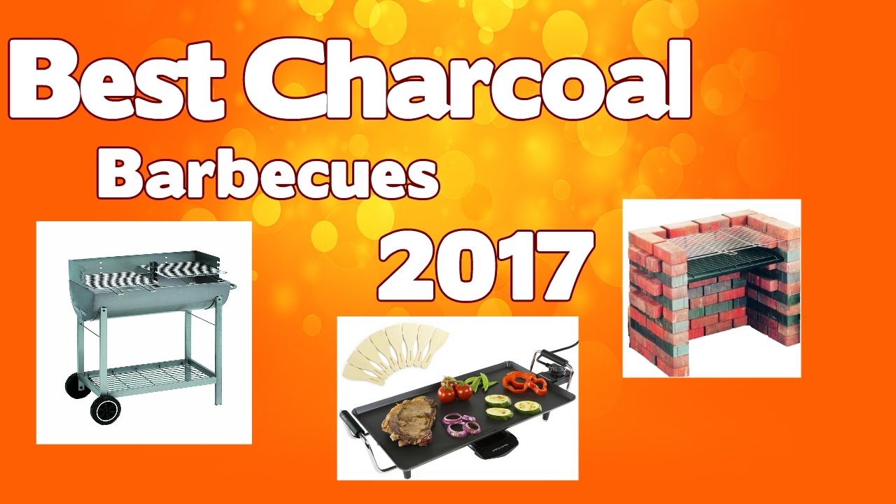Best Charcoal Barbecues BBQ s 2017 The Ultimate Buyer's Guide YouTube