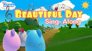 Beautiful Day Singalong | Children Music | The Eggies